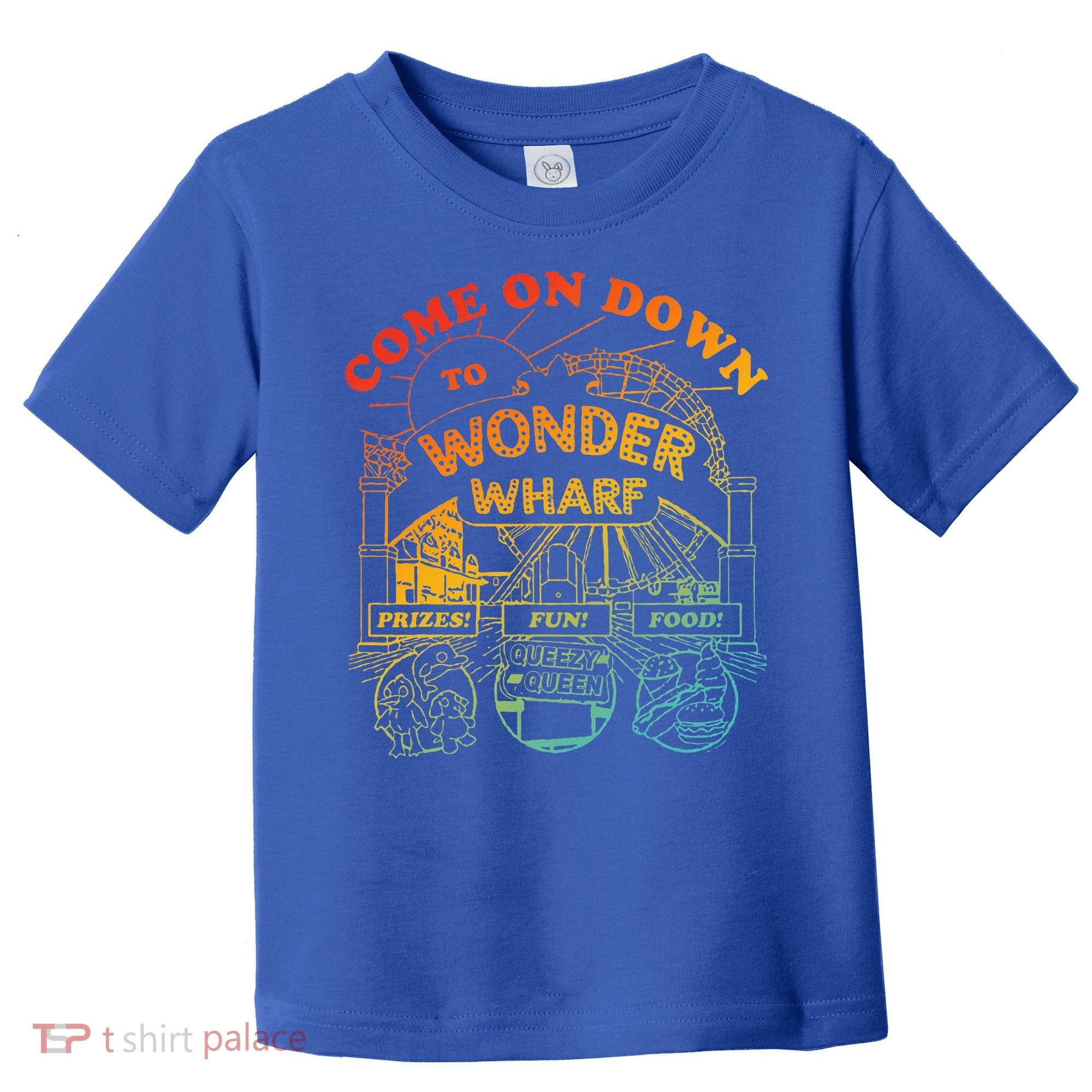 Come On Down To Wonder Wharf Prizes Fun Queezy Queen Food Toddler T-Shirt
