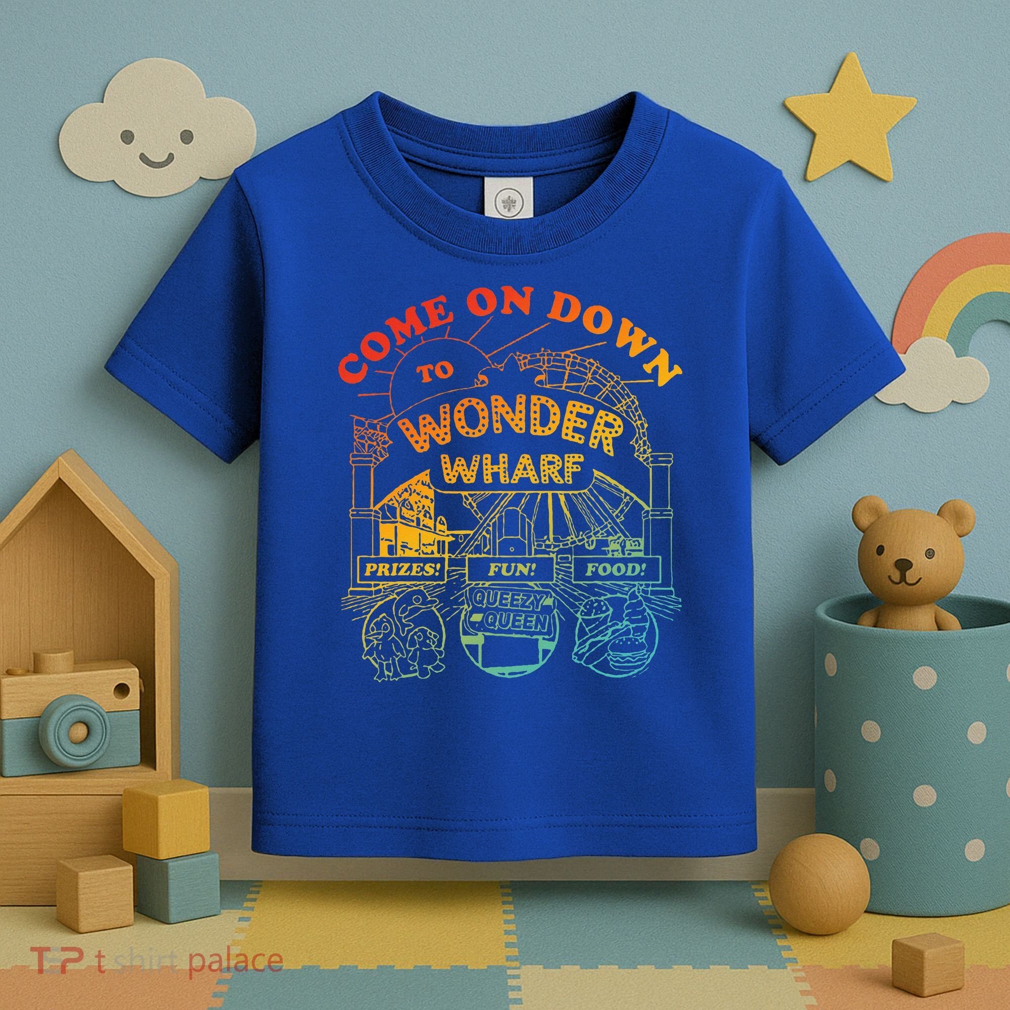 Come On Down To Wonder Wharf Prizes Fun Queezy Queen Food Toddler T-Shirt