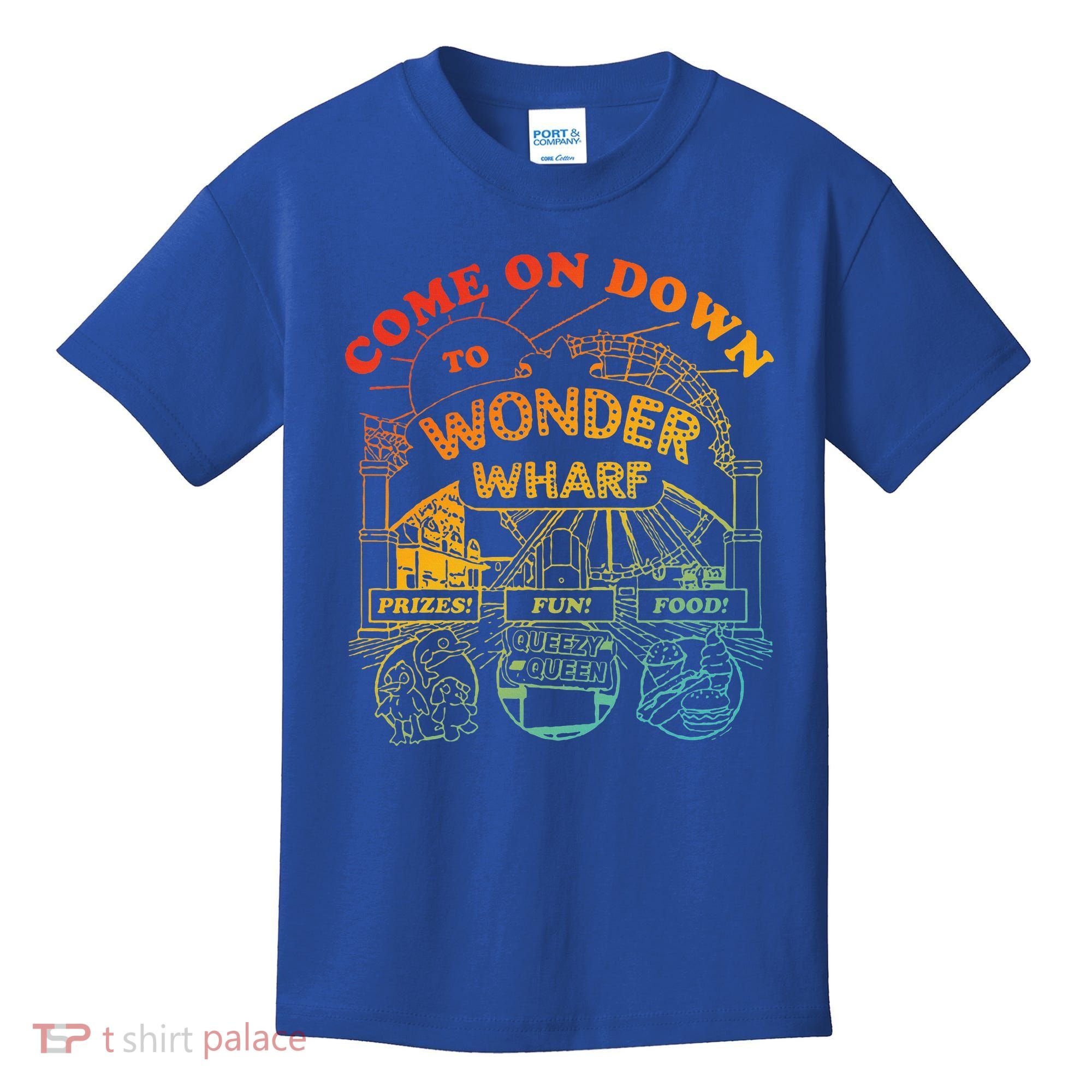 Come On Down To Wonder Wharf Prizes Fun Queezy Queen Food Kids T-Shirt