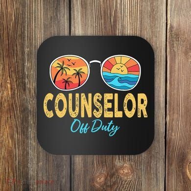 Counselor Off Duty Happy Last Day Of School Summer Coaster