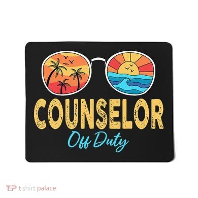 Counselor Off Duty Happy Last Day Of School Summer Mousepad