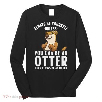 Cute Otter Design For Women Sea River Otter Wild Animal Long Sleeve Shirt