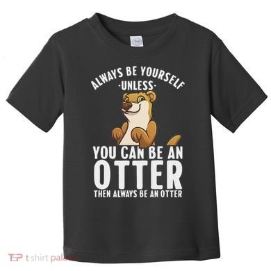 Cute Otter Design For Women Sea River Otter Wild Animal Toddler T-Shirt