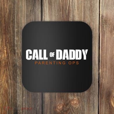 Call Of Daddy Parenting Ops Dad Coaster