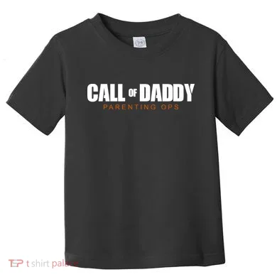 Call Of Daddy Parenting Ops Dad Toddler T-Shirt