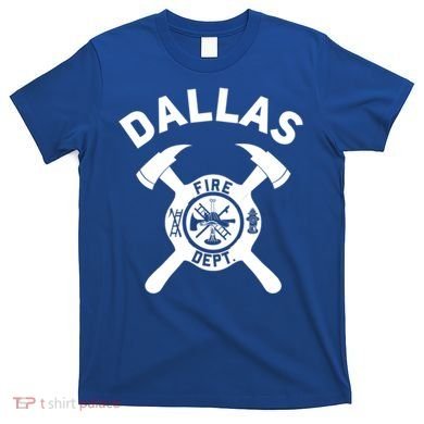 City Of Dallas Fire Departt Texas Firefighter Gift T-Shirt