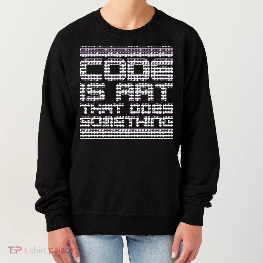 Code Is Art That Does Something  Women's Sweatshirt