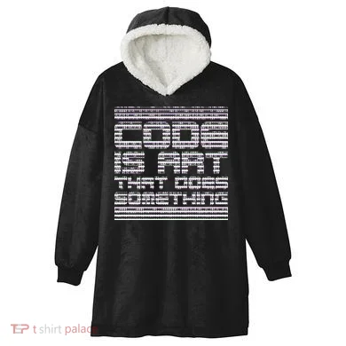 Code Is Art That Does Something  Hooded Wearable Blanket
