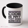 Code Is Art That Does Something Coffee Mug