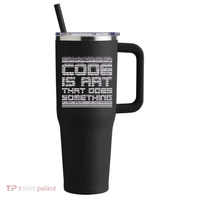Code Is Art That Does Something  40oz Vacuum Insulated Stainless Steel Travel Tumbler