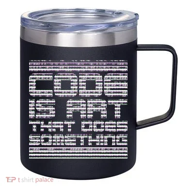 Code Is Art That Does Something  12oz Stainless Steel Coffee Mug