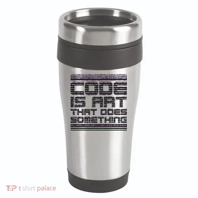 Code Is Art That Does Something  16oz Travel Tumbler