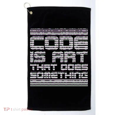 Code Is Art That Does Something  Golf Towel