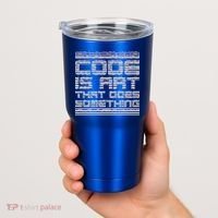 Code Is Art That Does Something  Tumbler thumb 2