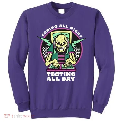 Coding All Night Testing All Day Skeleton Sweatshirt