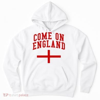 Come On England Flag England Pride Soccer Hoodie