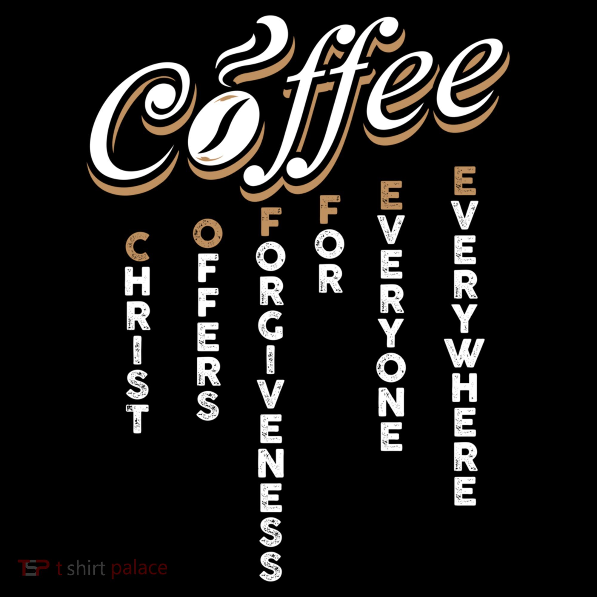 Christ Offers Forgiveness For Everyone Everywhere Coffee Pun Gift Women's Hoodie