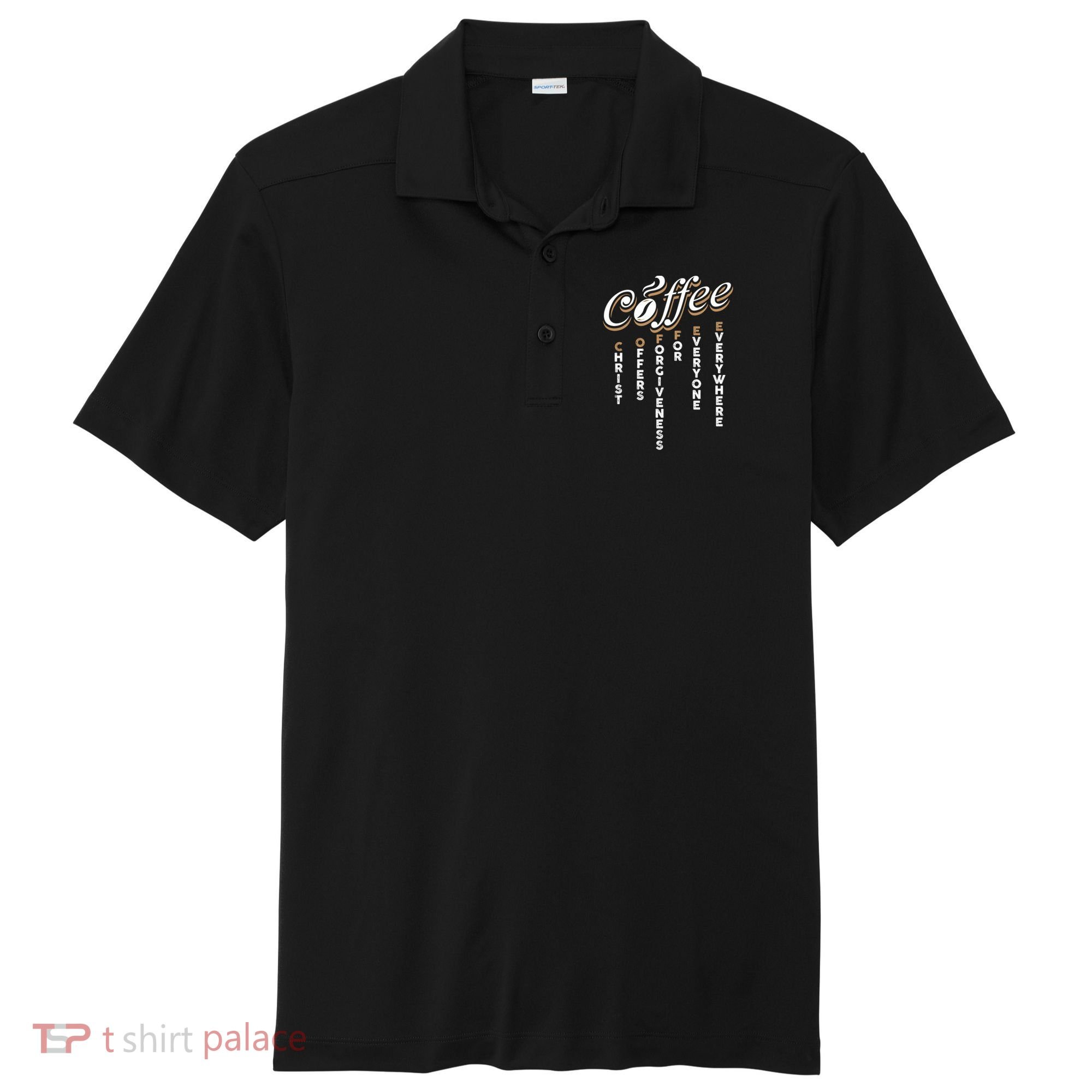 Christ Offers Forgiveness For Everyone Everywhere Coffee Pun Gift Sport-Tek Posi-UV Pro Polo