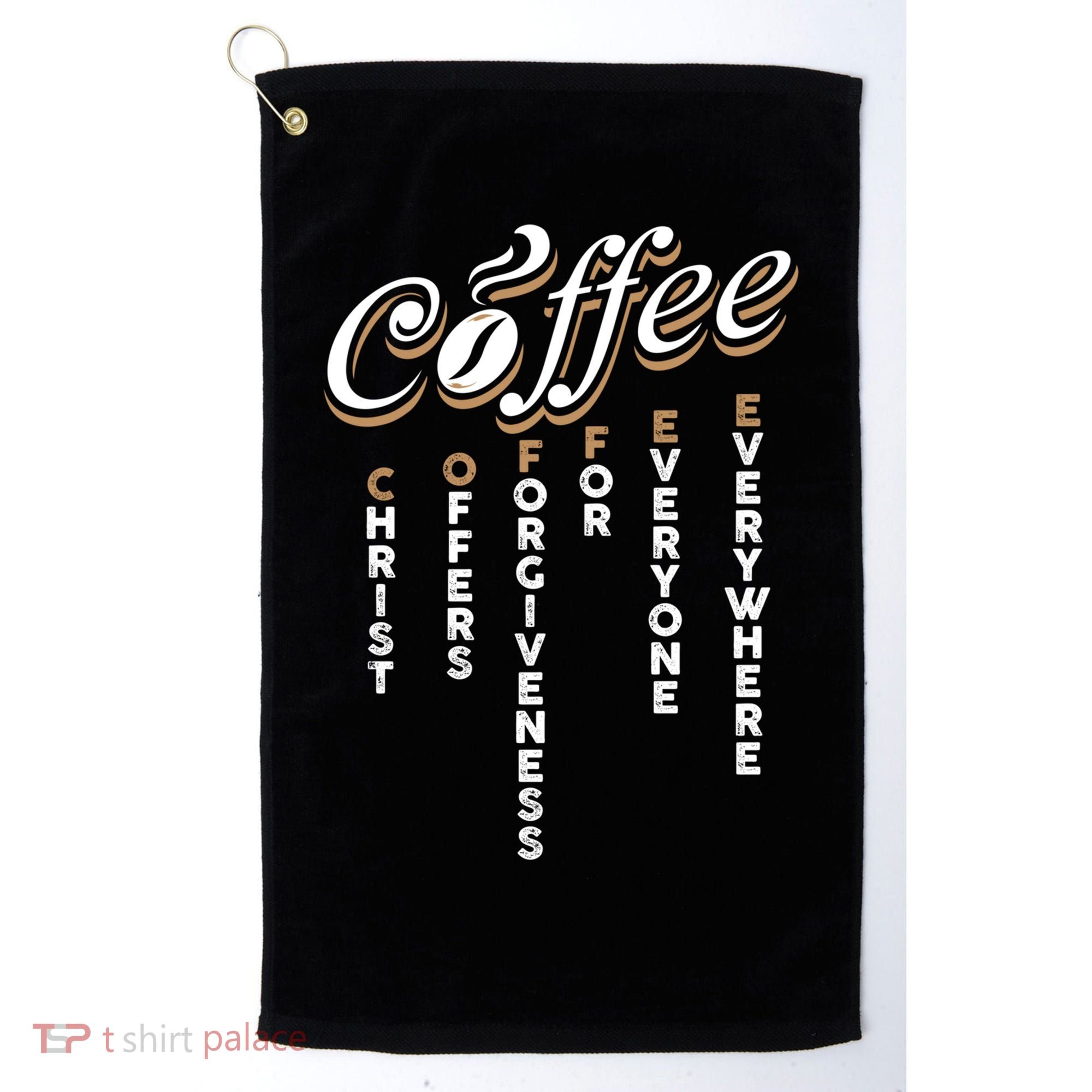 Christ Offers Forgiveness For Everyone Everywhere Coffee Pun Gift Golf Towel