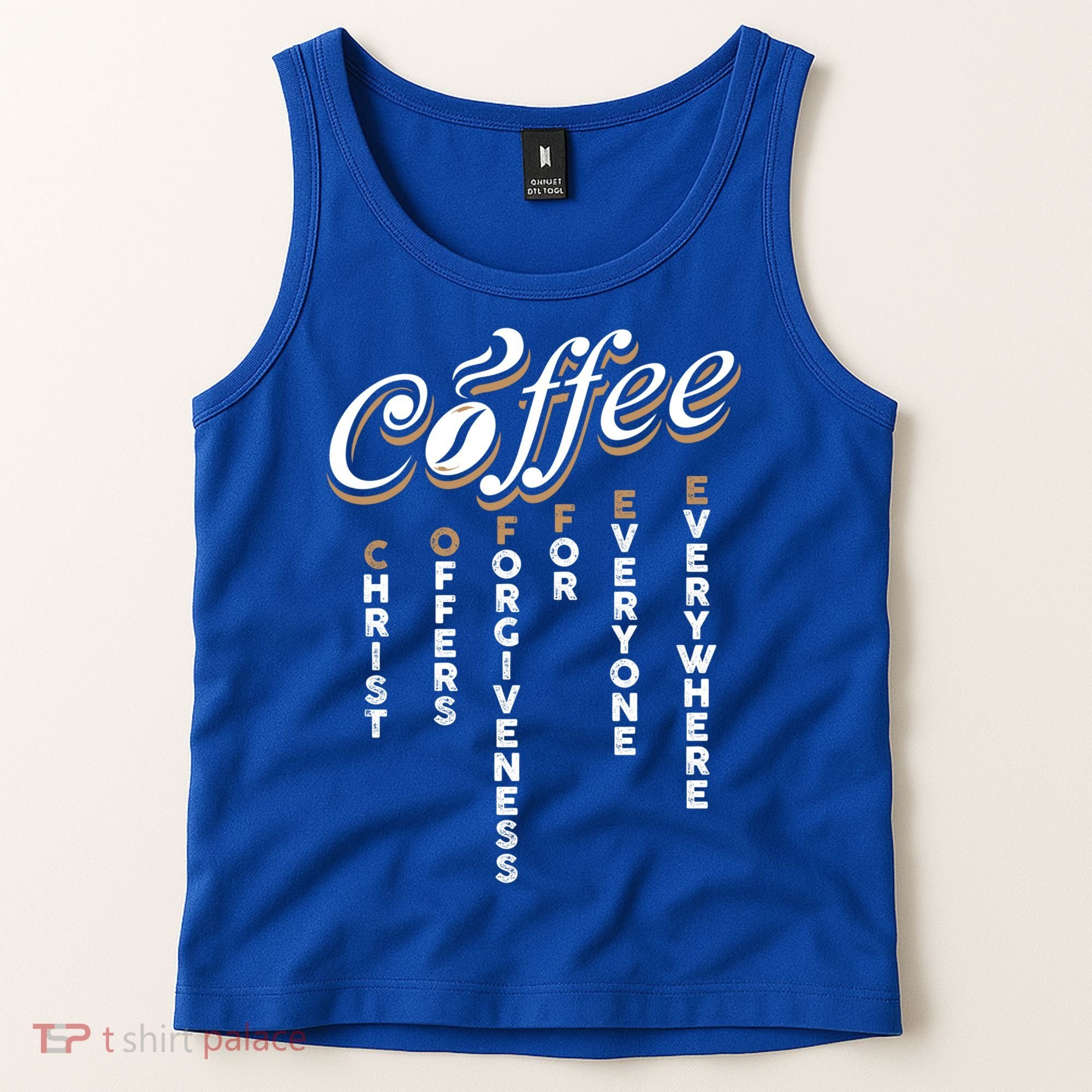 Christ Offers Forgiveness For Everyone Everywhere Coffee Pun Gift Tank Top