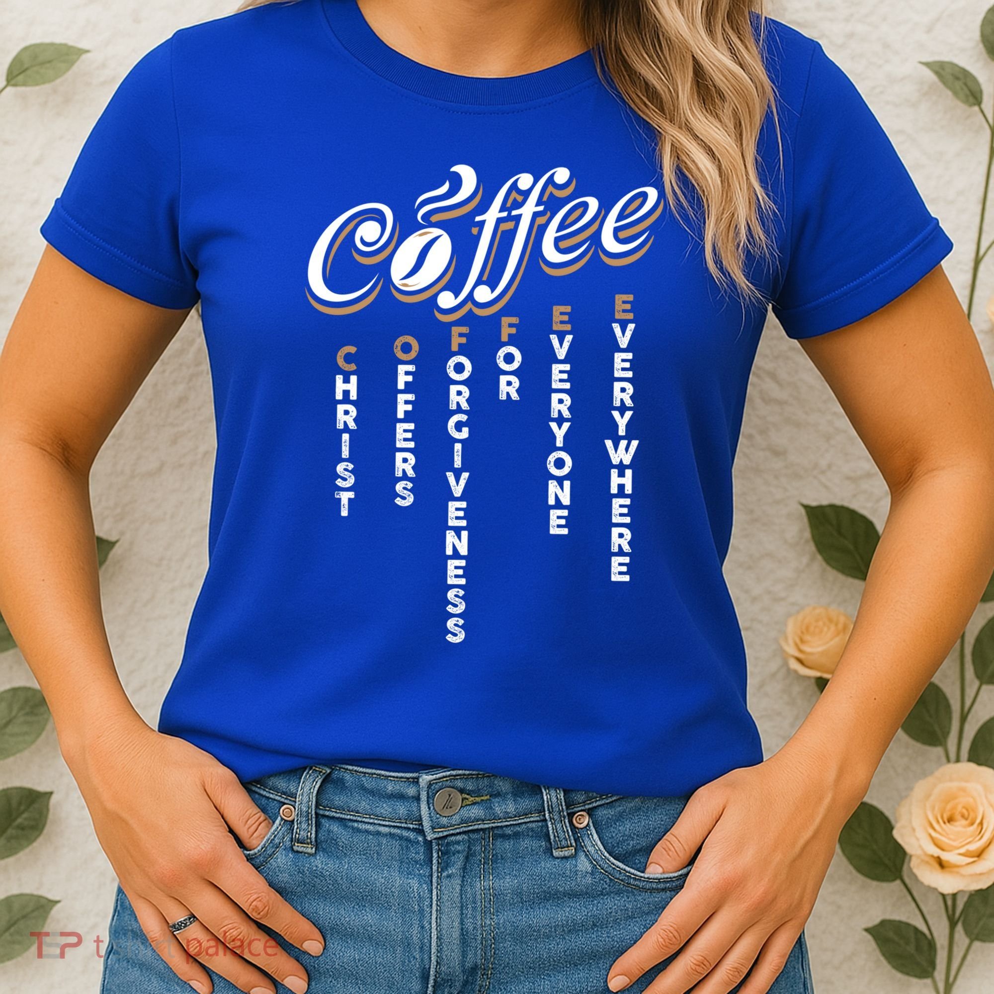 Christ Offers Forgiveness For Everyone Everywhere Coffee Pun Gift Women's T-Shirt