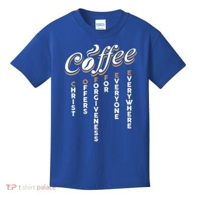 Christ Offers Forgiveness For Everyone Everywhere Coffee Pun Gift Kids T-Shirt