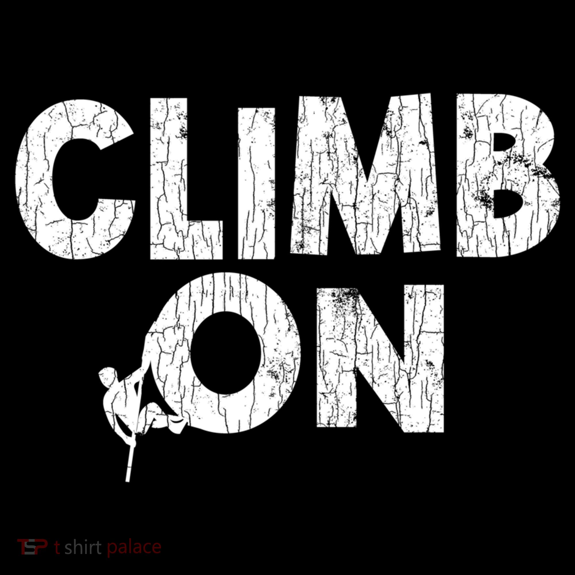 Climb On Funny Mountain Climbing Rock Climber Graphic Gift Sweatshirt