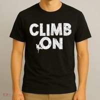 Climb On Funny Mountain Climbing Rock Climber Graphic Gift T-Shirt thumb 3