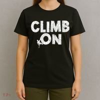 Climb On Funny Mountain Climbing Rock Climber Graphic Gift T-Shirt thumb 4