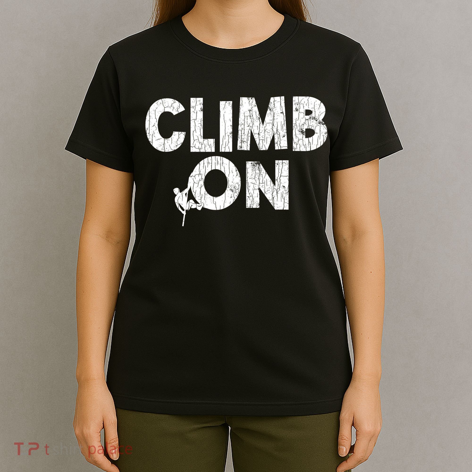 Climb On Funny Mountain Climbing Rock Climber Graphic Gift T-Shirt