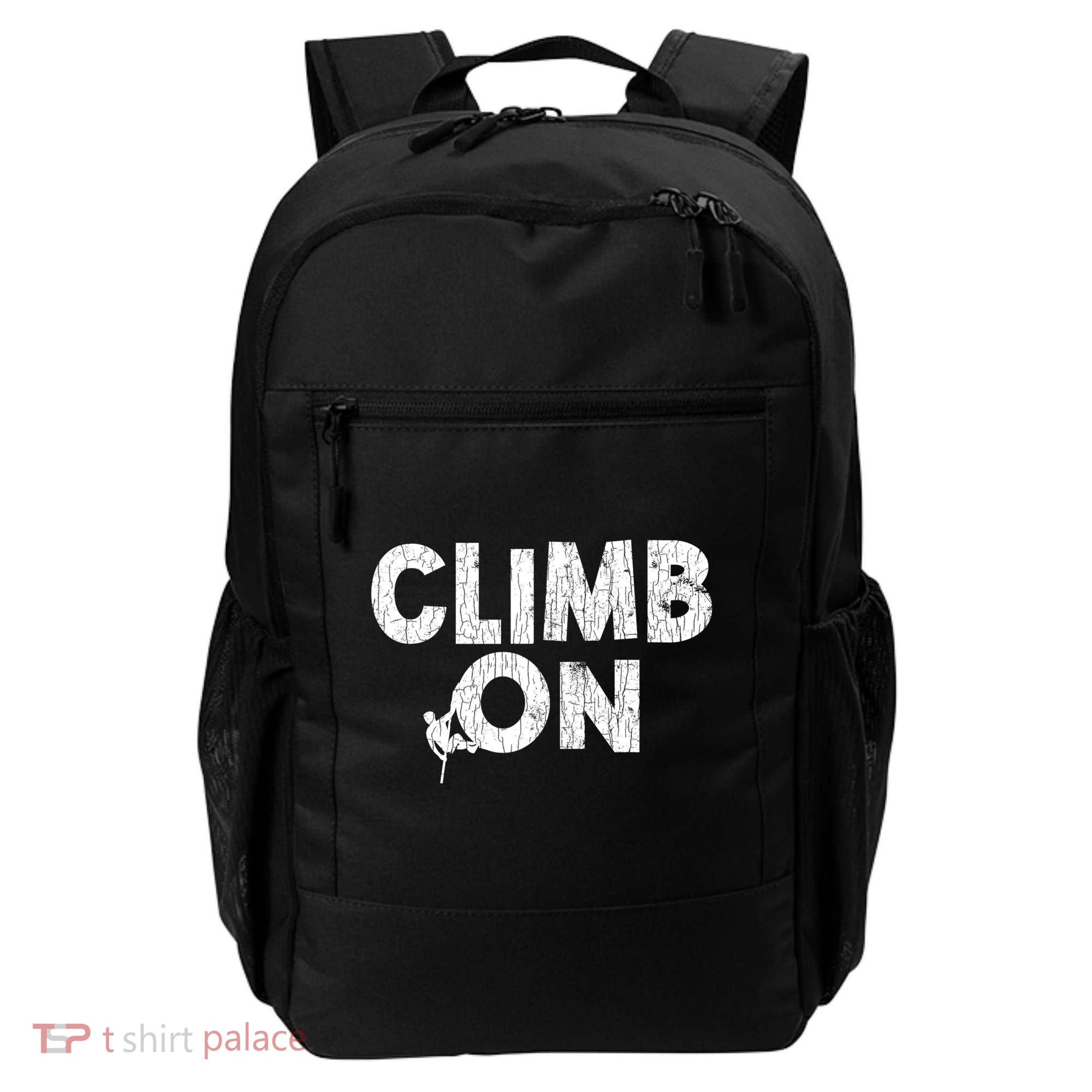 Climb On Funny Mountain Climbing Rock Climber Graphic Gift Backpack