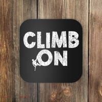Climb On Funny Mountain Climbing Rock Climber Graphic Gift Coaster thumb 0