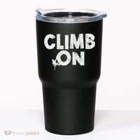 Climb On Funny Mountain Climbing Rock Climber Graphic Gift Tumbler thumb 0