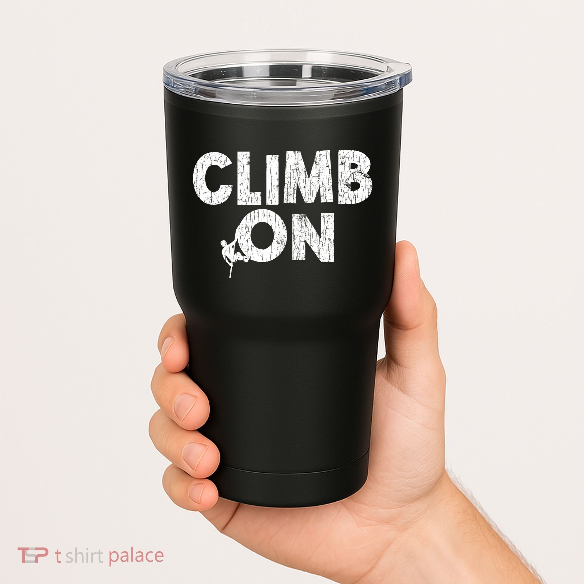 Climb On Funny Mountain Climbing Rock Climber Graphic Gift Tumbler