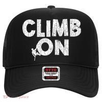 Climb On Funny Mountain Climbing Rock Climber Graphic Gift Hat thumb 0