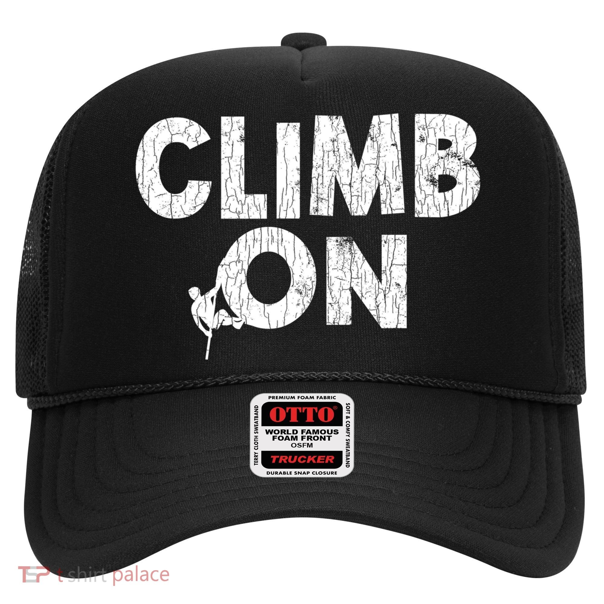 Climb On Funny Mountain Climbing Rock Climber Graphic Gift Hat