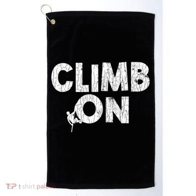 Climb On Funny Mountain Climbing Rock Climber Graphic Gift Golf Towel