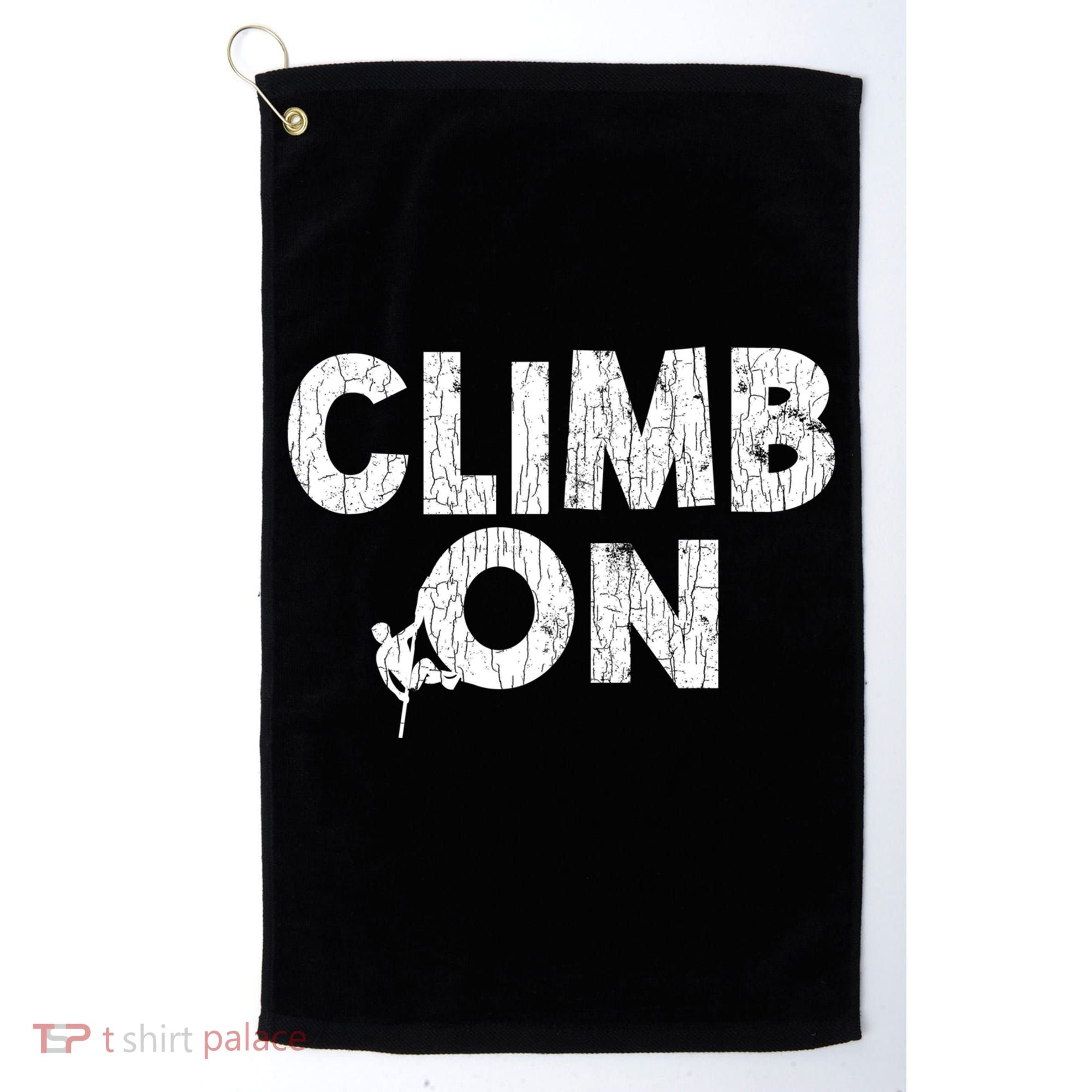 Climb On Funny Mountain Climbing Rock Climber Graphic Gift Golf Towel