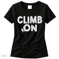 Climb On Funny Mountain Climbing Rock Climber Graphic Gift Women's T-Shirt thumb 0