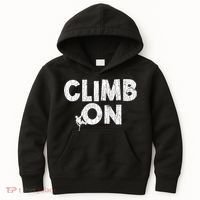 Climb On Funny Mountain Climbing Rock Climber Graphic Gift Kids Hoodie thumb 0