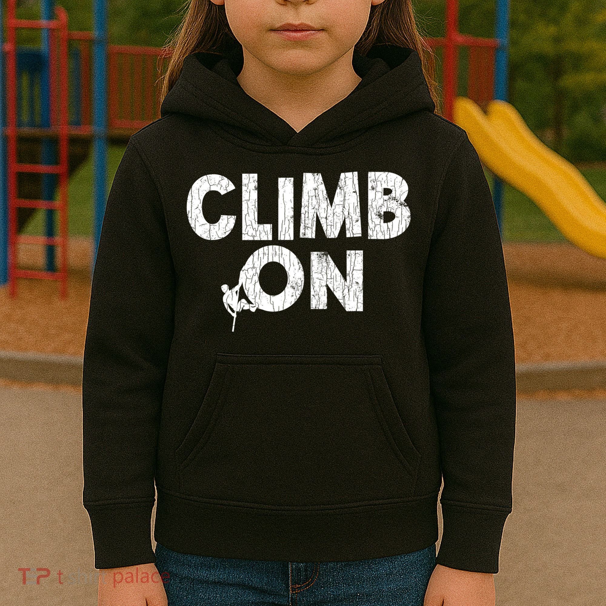 Climb On Funny Mountain Climbing Rock Climber Graphic Gift Kids Hoodie