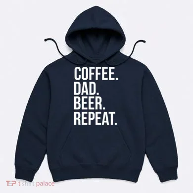 Coffee. Dad. Beer. Repeat. Funny Hoodie