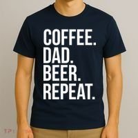 Coffee. Dad. Beer. Repeat. Funny T-Shirt thumb 3