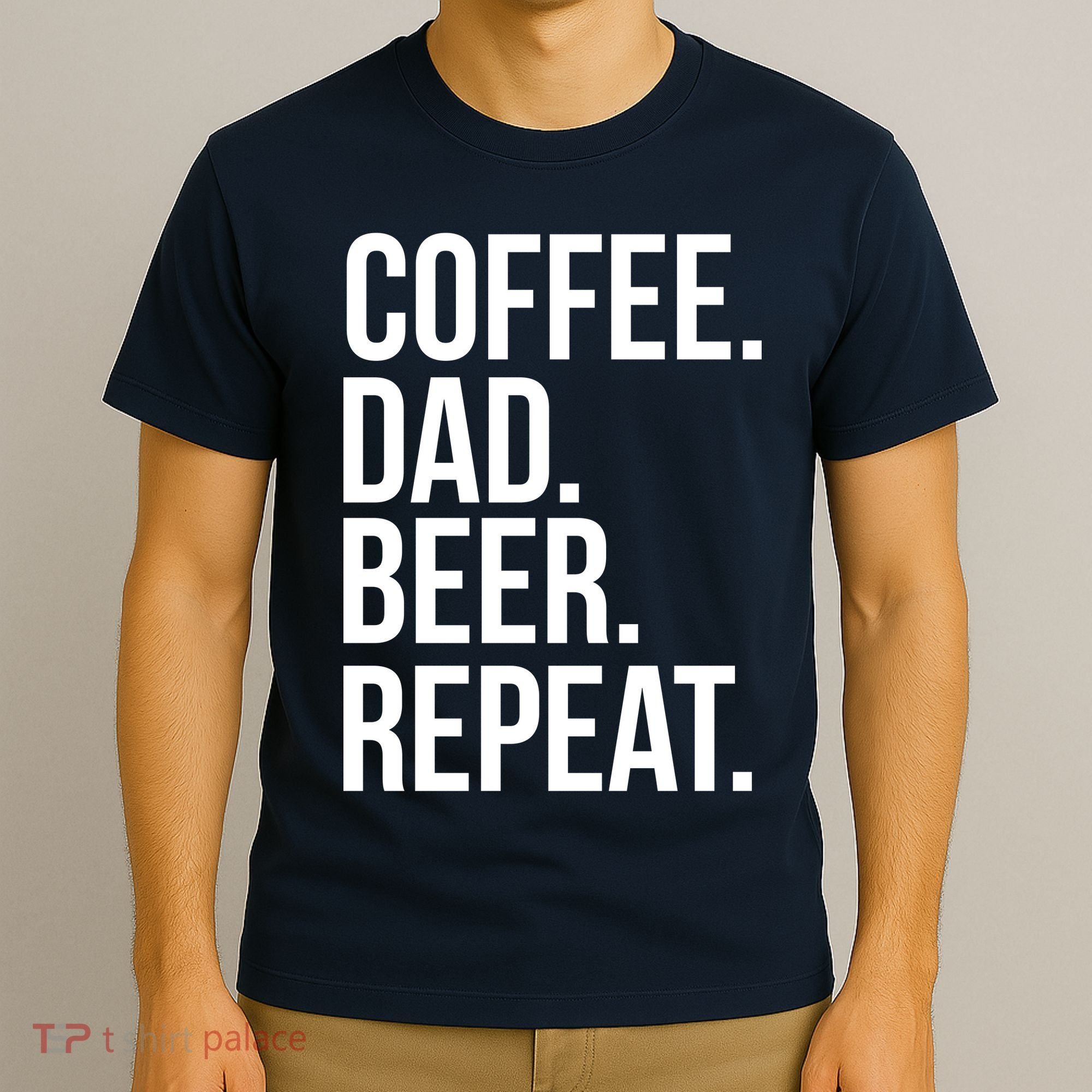Coffee. Dad. Beer. Repeat. Funny T-Shirt