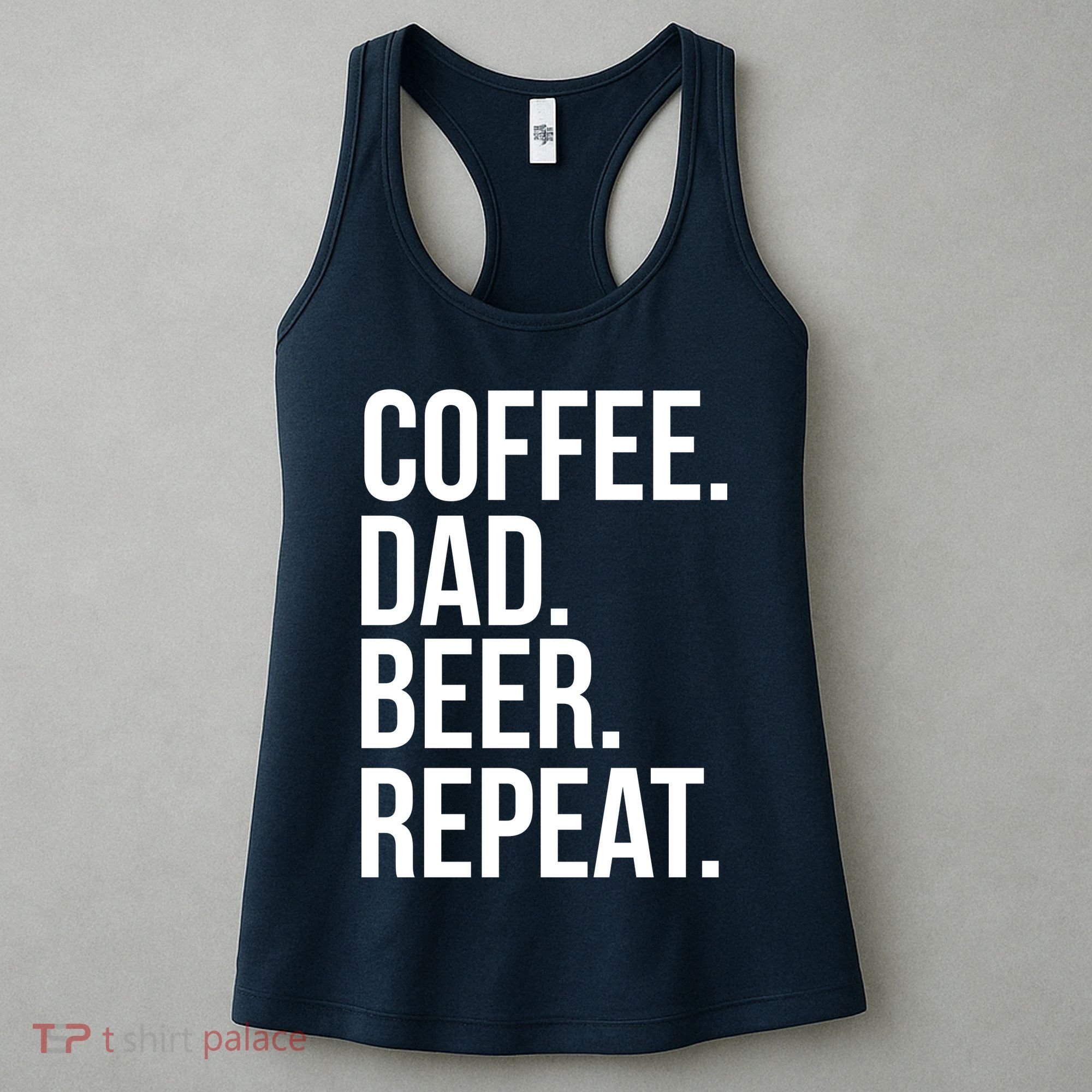 Coffee. Dad. Beer. Repeat. Funny Women's Tank Top