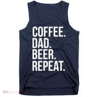 Coffee. Dad. Beer. Repeat. Funny Tank Top thumb 0