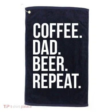 Coffee. Dad. Beer. Repeat. Funny Golf Towel
