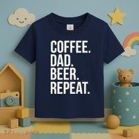 Coffee. Dad. Beer. Repeat. Funny Toddler T-Shirt thumb 3