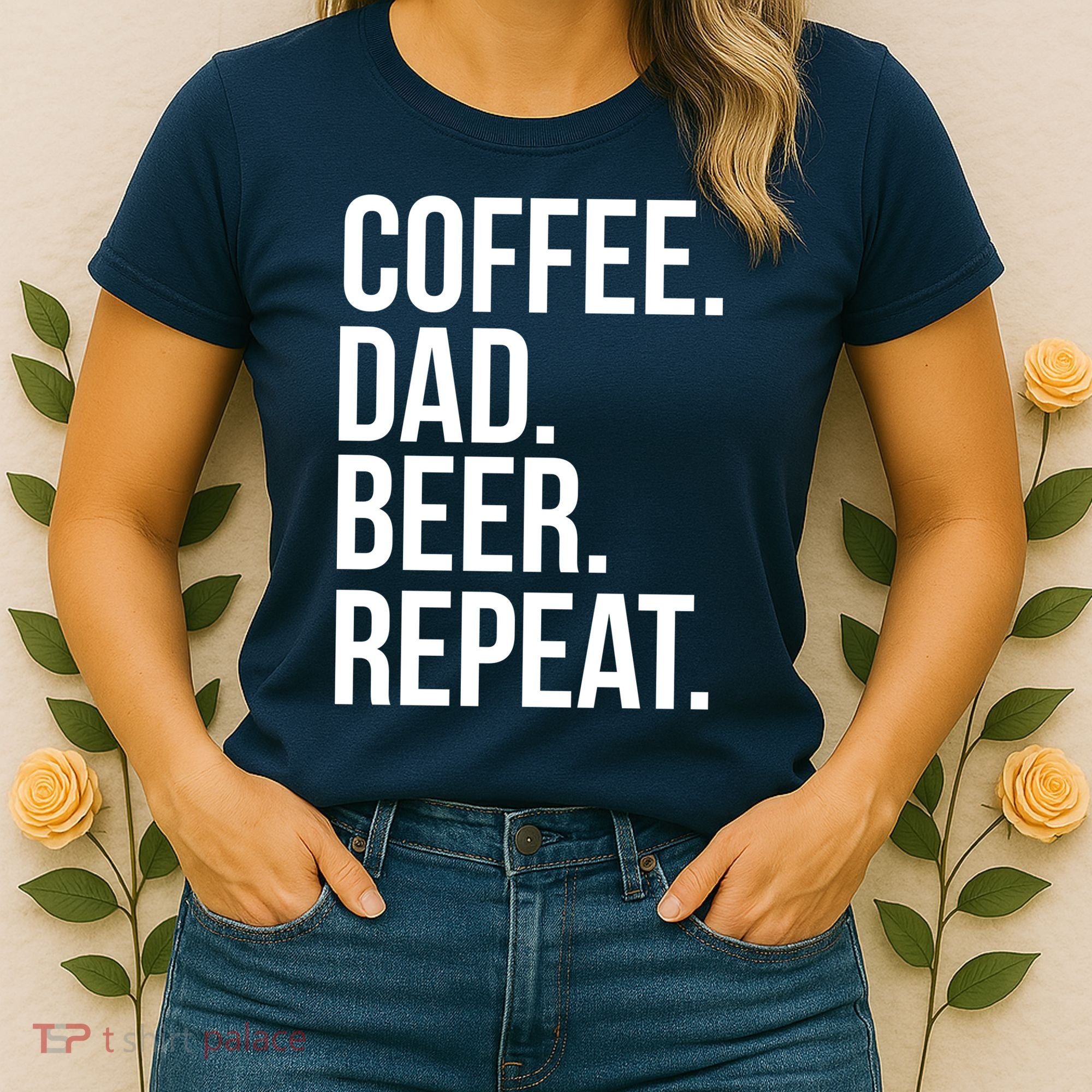 Coffee. Dad. Beer. Repeat. Funny Women's T-Shirt