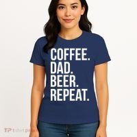 Coffee. Dad. Beer. Repeat. Funny Women's T-Shirt thumb 4